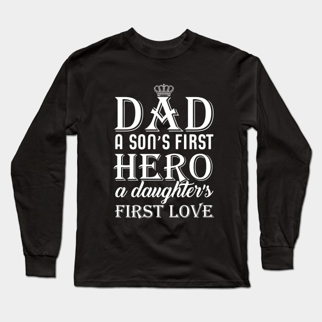 Dad a son's first hero a daughter's first love Long Sleeve T-Shirt by mohamadbaradai